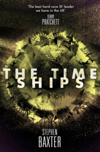 The Time Ships - Stephen Baxter (Paperback) 16-06-2016 