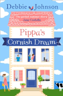 Pippa's Cornish Dream - Debbie Johnson (Paperback) 02-07-2015 