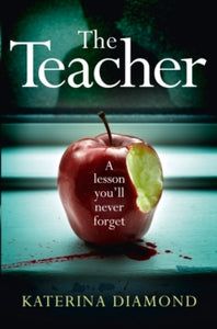 The Teacher - Katerina Diamond (Paperback) 10-03-2016 