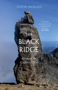 The Black Ridge: Amongst the Cuillin of Skye - Simon Ingram (Hardback) 19-08-2021 