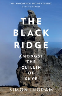 The Black Ridge: Amongst the Cuillin of Skye - Simon Ingram (Paperback) 09-06-2022 