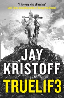 Lifelike 3 TRUEL1F3 (TRUELIFE) (Lifelike, Book 3) - Jay Kristoff (Paperback) 23-07-2020 