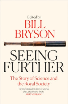 Seeing Further: The Story of Science and the Royal Society - Bill Bryson (Paperback) 07-02-2019 