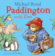 Paddington at the Zoo - Michael Bond; R. W. Alley (Paperback) 07-03-2019 