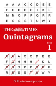 The Times Puzzle Books  The Times Quintagrams: 500 mini word puzzles (The Times Puzzle Books) - The Times Mind Games (Paperback) 05-09-2019 