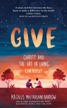 Give: Charity and the Art of Living Generously - Magnus MacFarlane-Barrow (Paperback) 06-01-2022 