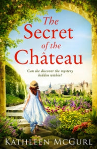 The Secret of the Chateau - Kathleen McGurl (Paperback) 23-07-2020 