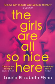 The Girls Are All So Nice Here - Laurie Elizabeth Flynn (Paperback) 17-02-2022 