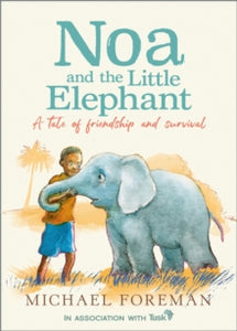 Noa and the Little Elephant - Michael Foreman (Paperback) 04-03-2021 