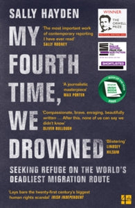 My Fourth Time, We Drowned: Seeking Refuge on the World's Deadliest Migration Route - Sally Hayden (Paperback) 02-03-2023 