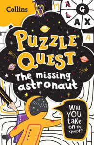 Puzzle Quest The Missing Astronaut: Solve more than 100 puzzles in this adventure story for kids aged 7+ - Kia Marie Hunt; Collins Kids (Paperback) 22-07-2021 