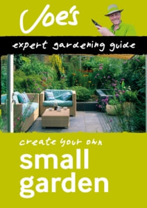 Collins Gardening  Small Garden: Create your own green space with this expert gardening guide (Collins Gardening) - Joe Swift; Collins Books (Paperback) 03-03-2022 