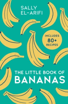 The Little Book of Bananas - Sally El-Arifi (Hardback) 03-03-2022 