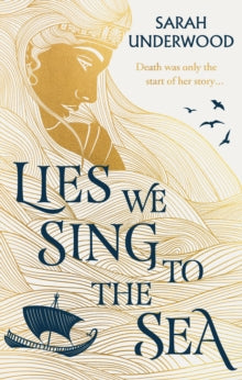 Lies We Sing to the Sea - Sarah Underwood (Paperback) 29-02-2024 