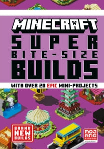 MINECRAFT SUPER BITE-SIZE BUILDS - Mojang AB (Hardback) 11-05-2023 