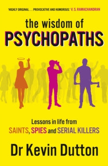 The Wisdom of Psychopaths - Dr Kevin Dutton (Paperback) 12-09-2013 