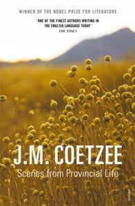 Scenes from Provincial Life - J.M. Coetzee (Paperback) 01-11-2018 