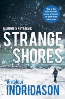 Strange Shores - Arnaldur Indridason (Paperback) 14-08-2014 Short-listed for The Petrona Award for the Best Scandinavian Crime Novel of the Year 2014 (UK) and CWA International Dagger 2014 (UK).