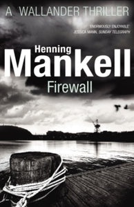 Kurt Wallander  Firewall: Kurt Wallander - Henning Mankell; Ebba Segerberg (Paperback) 06-12-2012 