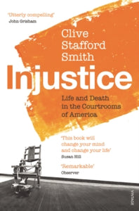 Injustice: Life and Death in the Courtrooms of America - Clive Stafford Smith (Paperback) 22-08-2013 Short-listed for Orwell Prize 2013 (UK) and CWA Non-Fiction Dagger 2013 (UK).