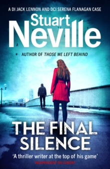 The Final Silence - Stuart Neville (Paperback) 04-06-2015 Short-listed for Bord G is Irish Energy Book Awards - The Ireland AM Crime Fiction Award 2014 (UK). Long-listed for Theakstons Old Peculier Crime Novel of the Year 2016 (UK).