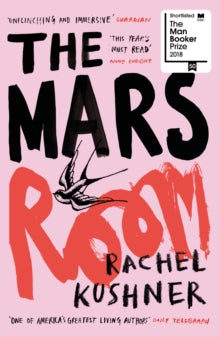 The Mars Room: Shortlisted for the Man Booker Prize - Rachel Kushner (Paperback) 07-03-2019 Short-listed for Man Booker Prize for Fiction 2018 (UK).