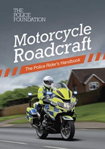 Motorcycle roadcraft: the police rider's handbook - Penny Mares; Police Foundation; Philip Coyne (Paperback) 26-Oct-20 