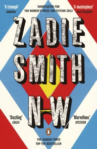 NW - Zadie Smith (Paperback) 06-06-2013 Short-listed for Women's Prize for Fiction 2013 and Ondaatje Prize 2013.