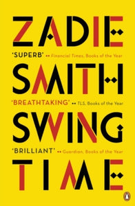 Swing Time: LONGLISTED for the Man Booker Prize 2017 - Zadie Smith (Paperback) 06-07-2017 