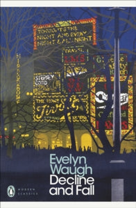 Penguin Modern Classics  Decline and Fall - Evelyn Waugh (Paperback) 05-07-2001 