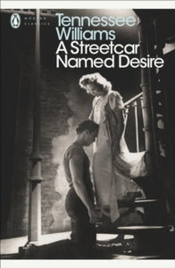 Penguin Modern Classics  A Streetcar Named Desire - Tennessee Williams; E. Browne; Arthur Miller (Paperback) 05-03-2009 