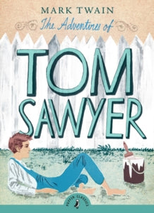 Puffin Classics  The Adventures of Tom Sawyer - Mark Twain; Richard Peck (Paperback) 07-08-2008 