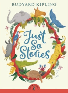 Puffin Classics  Just So Stories - Rudyard Kipling; Jonathan Stroud (Paperback) 06-03-2008 