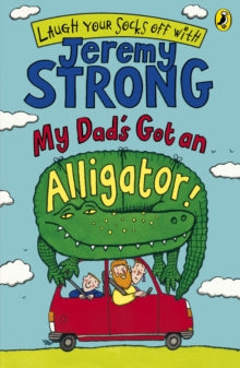 My Dad's Got an Alligator! - Jeremy Strong (Paperback) 04-01-2007 