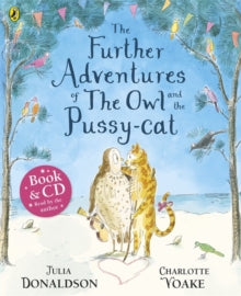 The Further Adventures of the Owl and the Pussy-cat - Julia Donaldson; Charlotte Voake; Charlotte Voake (Paperback) 02-10-2014 