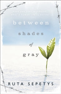 Between Shades Of Gray - Ruta Sepetys (Paperback) 07-04-2011 Short-listed for Waterstones Children's Book Prize: Teen Books Category 2012.