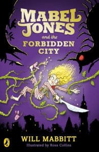 Mabel Jones  Mabel Jones and the Forbidden City - Will Mabbitt (Paperback) 04-02-2016 