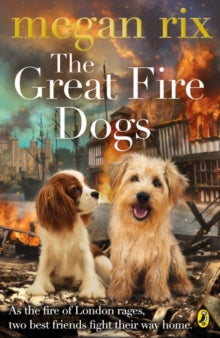 The Great Fire Dogs - Megan Rix (Paperback) 25-08-2016 