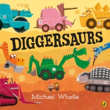 Diggersaurs - Michael Whaite; Michael Whaite (Paperback) 18-05-2017 