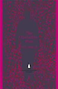 The Penguin English Library  The Invisible Man - H. G. Wells (Paperback) 29-11-2012 