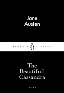 Penguin Little Black Classics  The Beautifull Cassandra - Jane Austen (Paperback) 26-02-2015 