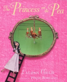 The Princess and the Pea - Lauren Child (Paperback) 07-09-2006 