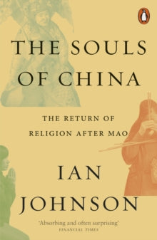 The Souls of China: The Return of Religion After Mao - Ian Johnson (Paperback) 25-01-2018 