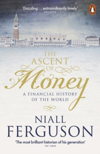 The Ascent of Money: A Financial History of the World - Niall Ferguson (Paperback) 04-07-2019 