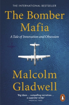 The Bomber Mafia: A Tale of Innovation and Obsession - Malcolm Gladwell (Paperback) 02-06-2022 