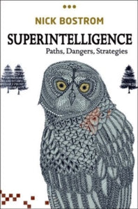 Superintelligence: Paths, Dangers, Strategies - Nick Bostrom (Paperback) 14-04-2016 