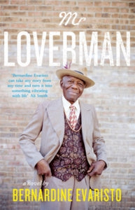 Mr Loverman: From the Booker prize-winning author of Girl, Woman, Other - Bernardine Evaristo (Paperback) 29-08-2013 