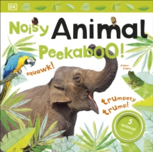 Noisy Peekaboo!  Noisy Animal Peekaboo! - DK (Board book) 01-04-2015 