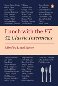 Lunch with the FT: 52 Classic Interviews - Lionel Barber; Lionel Barber (Paperback) 05-11-2015 