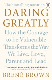 Daring Greatly: How the Courage to Be Vulnerable Transforms the Way We Live, Love, Parent, and Lead - Brene Brown (Paperback) 03-12-2015 